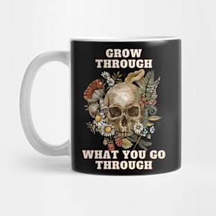 Grow Through What You Go Through Mug